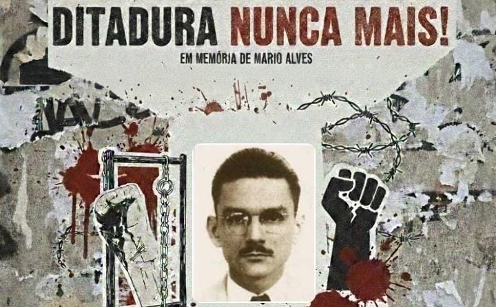 56 anos sem Mário Alves. Ditadura nunca mais!