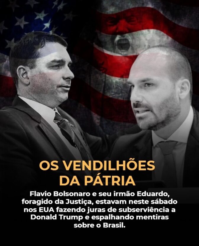Os vendilhões da pátria não tomam jeito. Flavio Bolsonaro e seu irmão Eduardo, foragido da Justiça, estavam neste sábado nos EUA fazendo juras de subserviência a Donald Trump e espalhando mentiras sobre o Brasil.