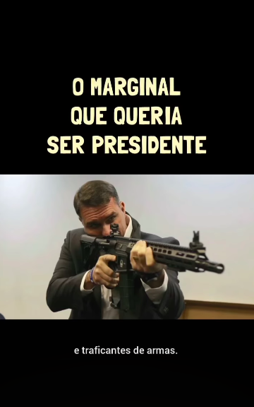 O marginal que queria ser presidente