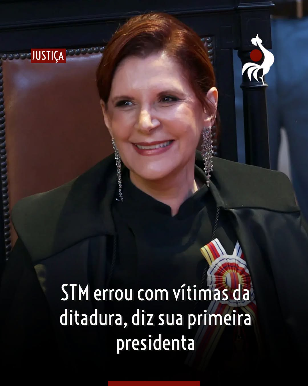 JUSTIÇA! Primeira mulher a presidir o Superior Tribunal Militar (STM) em mais de dois séculos de existência, a ministra Maria Elizabeth Rocha, 66, afirmou que a Justiça Militar brasileira cometeu graves erros contra vítimas da ditadura militar.